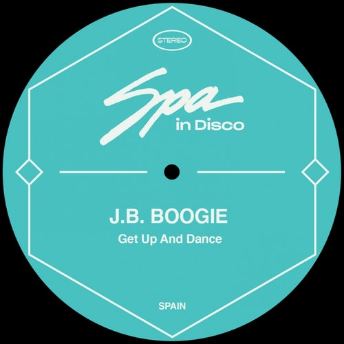 J.B. Boogie - Get up and Dance / Spa In Disco