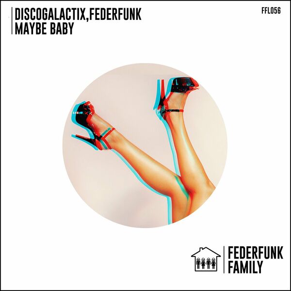 DiscoGalactiX & FederFunk - Maybe Baby / FederFunk Family