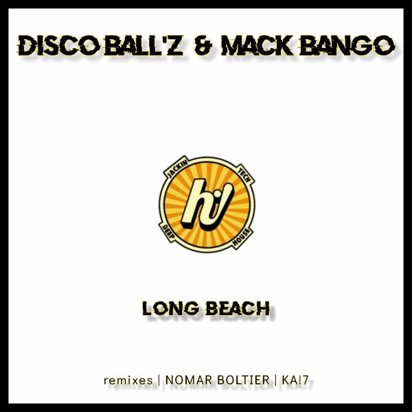 Disco Ball'z & Mack Bango - Long Beach / Hi! Reaction