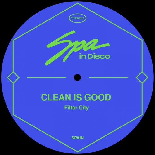 Clean Is Good - Filter City / Spa In Disco