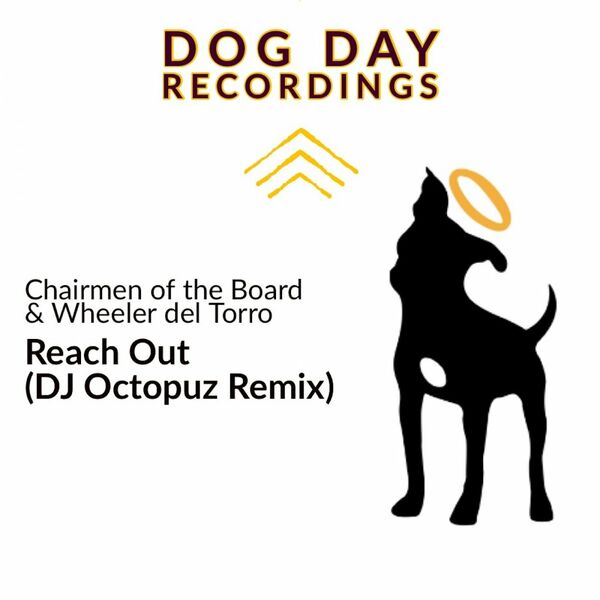 Chairmen Of The Board & Wheeler del Torro - Reach Out (Dj Octopuz Remix) / Dog Day Recordings