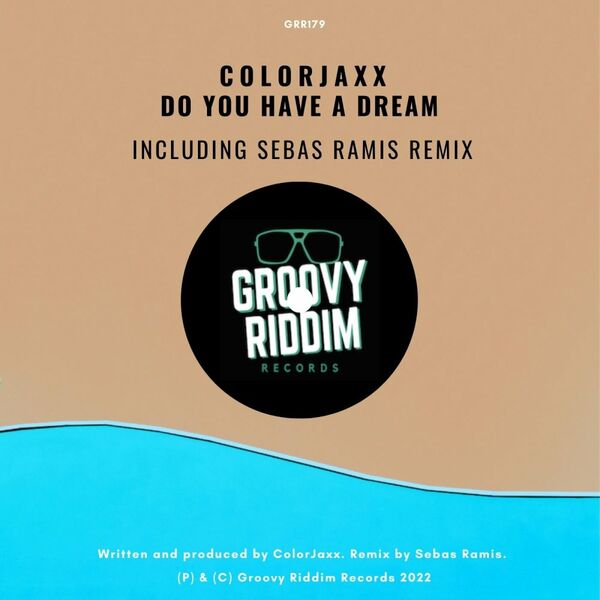 ColorJaxx - Do You Have A Dream / Groovy Riddim Records