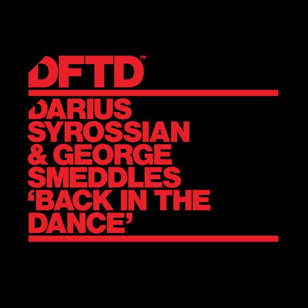 Darius Syrossian & George Smeddles - Back In The Dance / DFTD