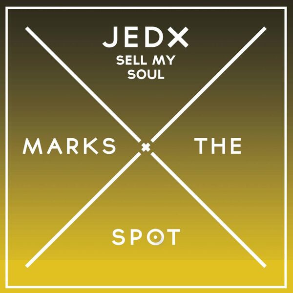 JedX - Sell My Soul / Music Marks The Spot