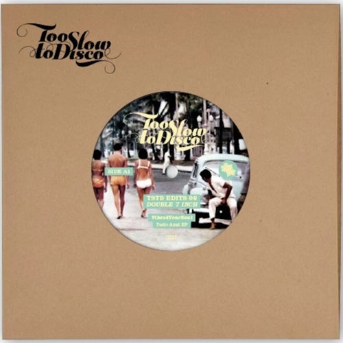 Vibes4YourSoul - Too Slow To Disco Edits 08: Vibes4YourSoul - Tudo Azul EP / How Do You Are? / Too Slow To Disco