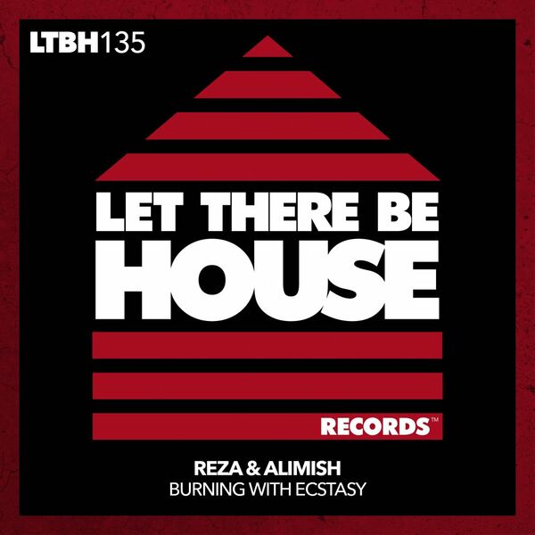 Reza & Alimish - Burning With Ecstasy / Let There Be House Records