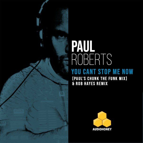 Paul Roberts - You Can't Stop Me Now / Audio Honey