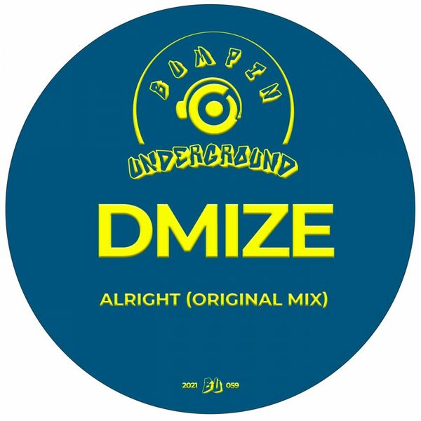 DMize - Alright / Bumpin Underground Records