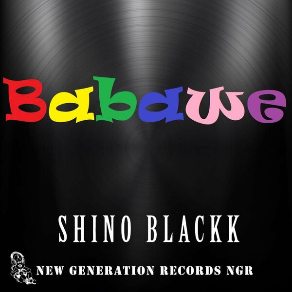 Shino Blackk - Babawe / New Generation Records