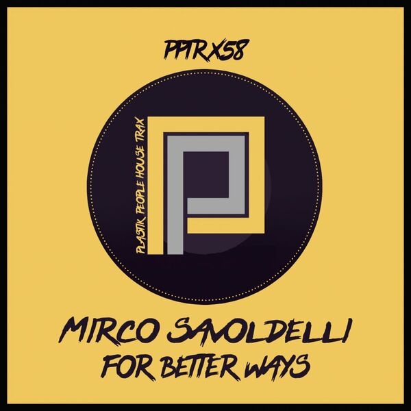 Mirco Savoldelli - For Better Ways / Plastik People Digital