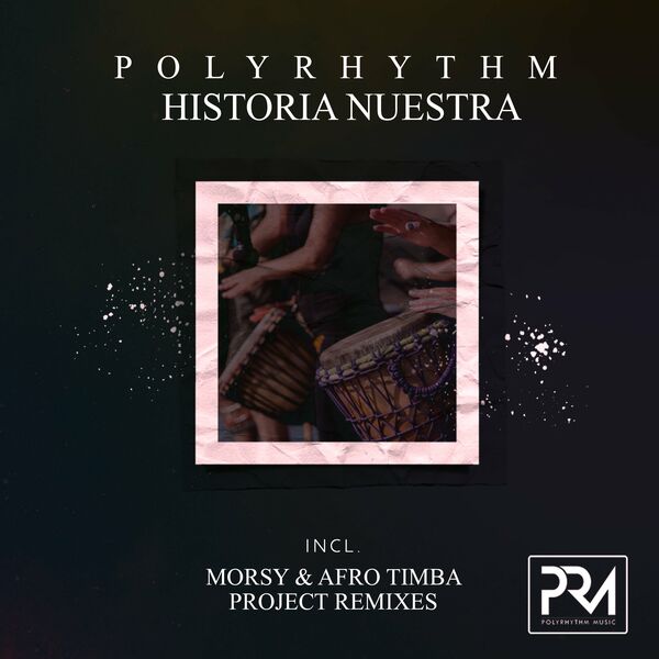 Polyrhythm - Historia Nuestra / PolyRhythm Music