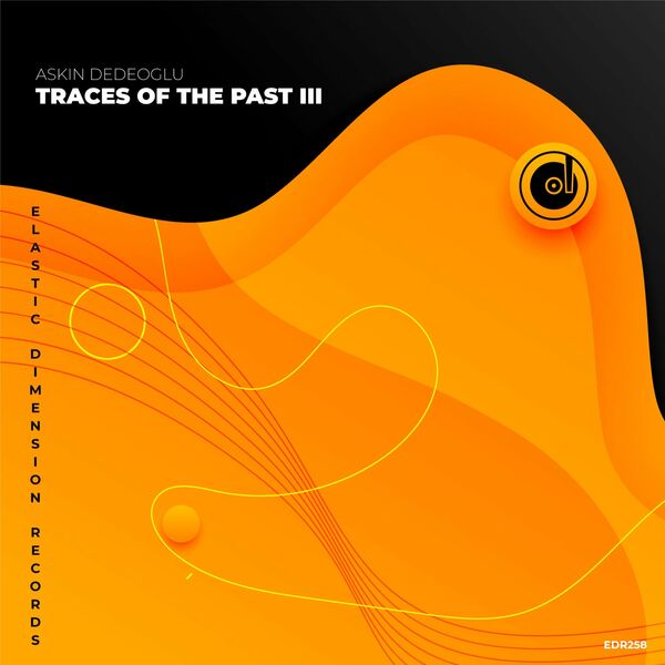 Askin Dedeoglu - Traces of the Past III / Elastic Dimension Records