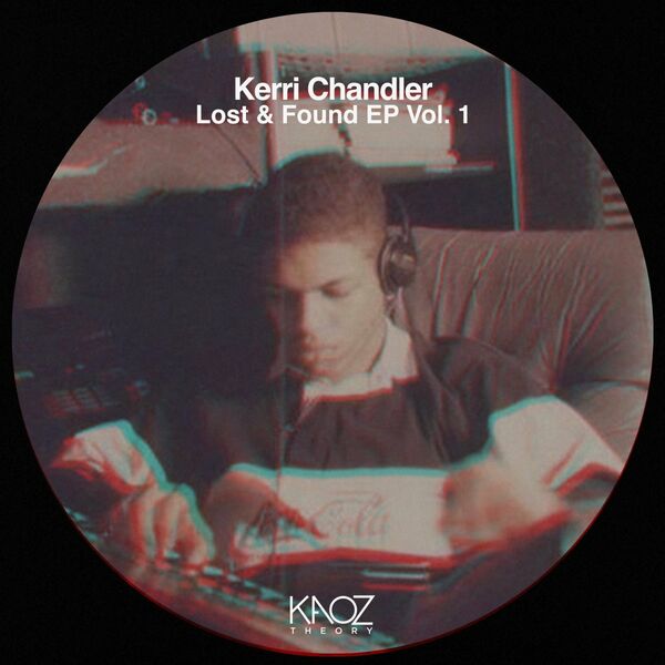 Kerri Chandler - Lost & Found EP Vol. 1 / Kaoz Theory