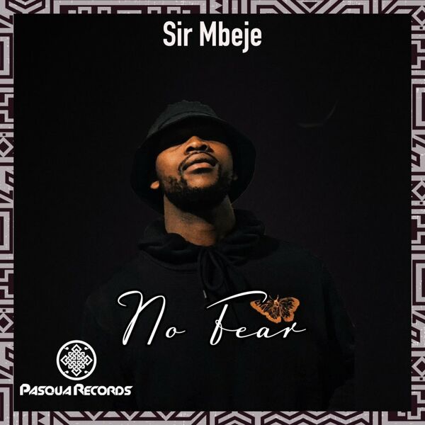 Sir Mbeje - No Fear / Pasqua Records