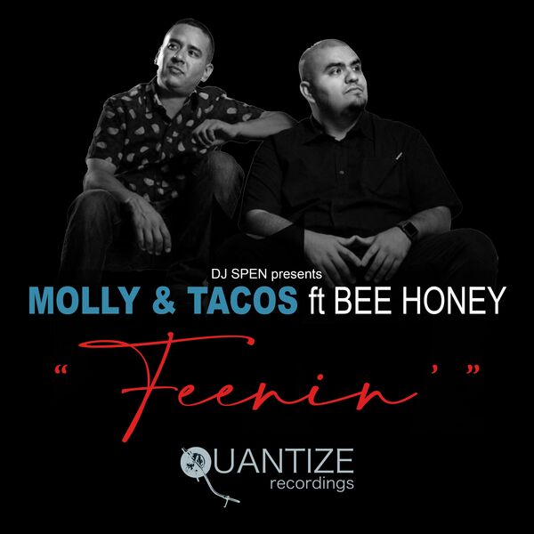 Molly & Tacos ft Bee Honey - Feenin' / Quantize Recordings