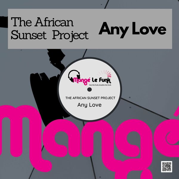 The African Sunset Project - Any Love / Mangé Le Funk Productions