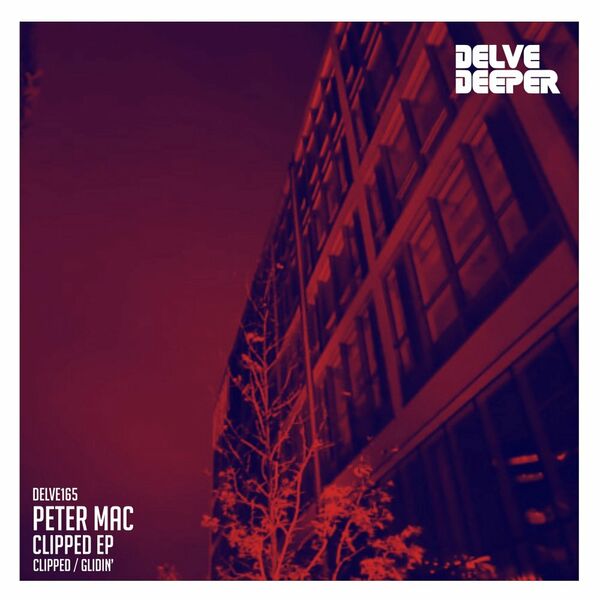 Peter Mac - Clipped EP / Delve Deeper Recordings