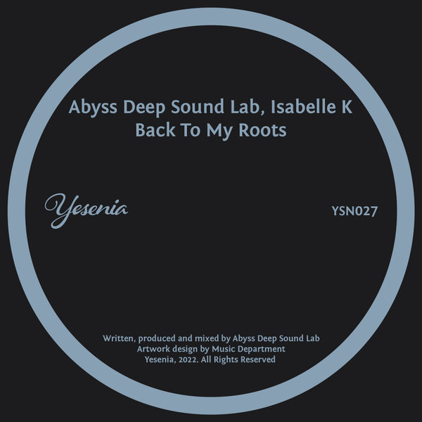 Abyss Deep Sound Lab ft Isabelle K - Back To My Roots / Yesenia