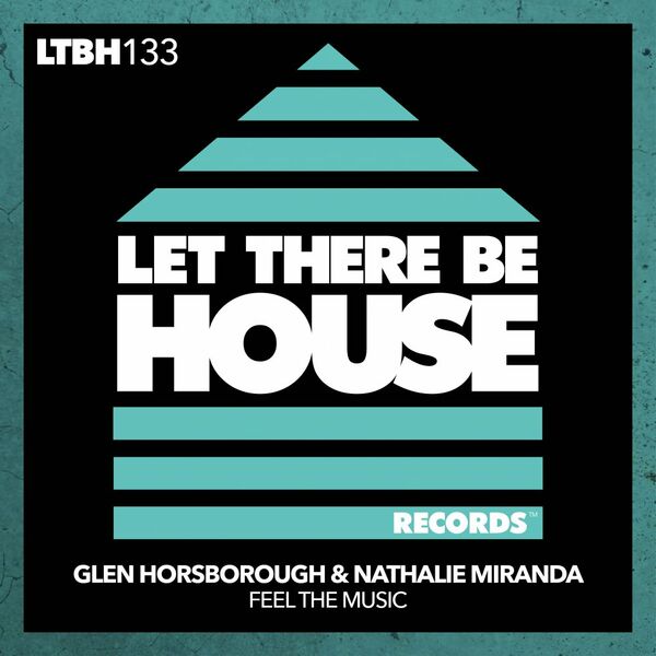 Glen Horsborough & Nathalie Miranda - Feel The Music / Let There Be House Records