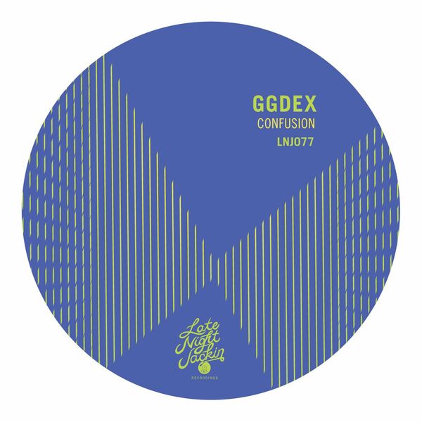 GgDex - Confusion / Late Night Jackin