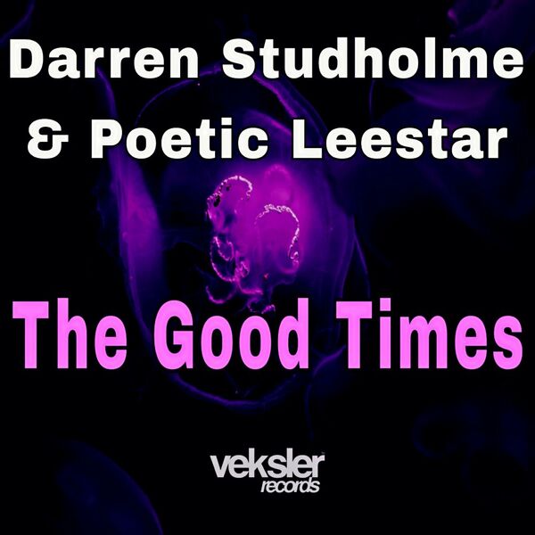 Darren Studholme & Poetic Leestar - The Good Times / Veksler Records