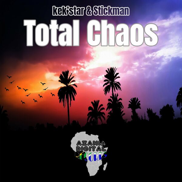 Kek'star & Stickman - Total Chaos / Azania Digital Records