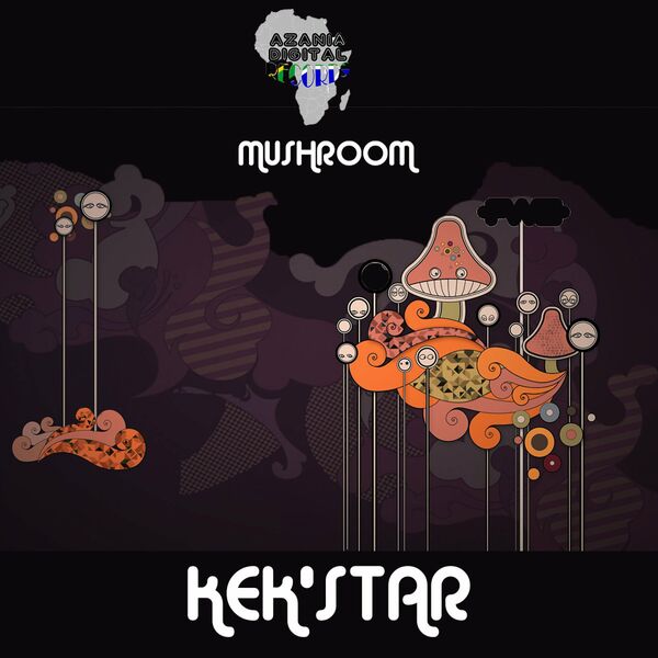 Kek'star - MUSHROOM / Azania Digital Records