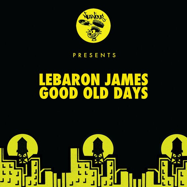 LeBaron James - Good Old Days / Nurvous Records