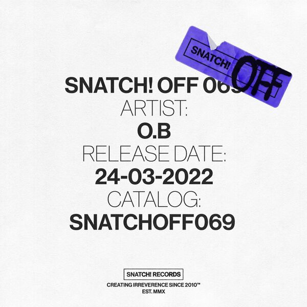 O.B - Snatch! OFF 069 / Snatch! Records