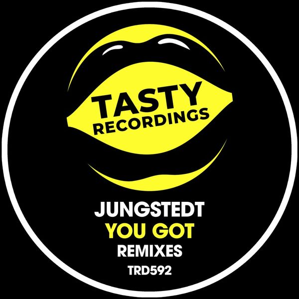 Jungstedt - You Got (Remixes) / Tasty Recordings
