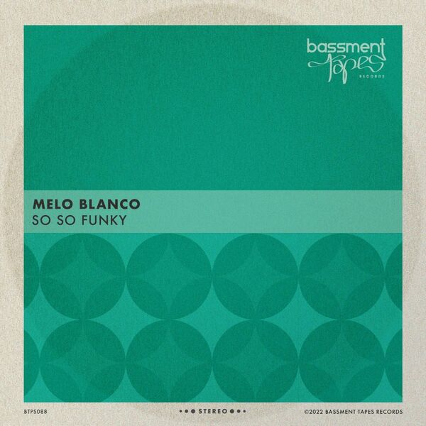 Melo Blanco - So So Funky / Bassment Tapes