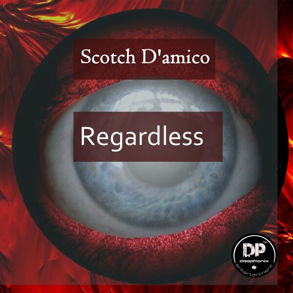 Scotch D'Amico - Regardless / Deephonix
