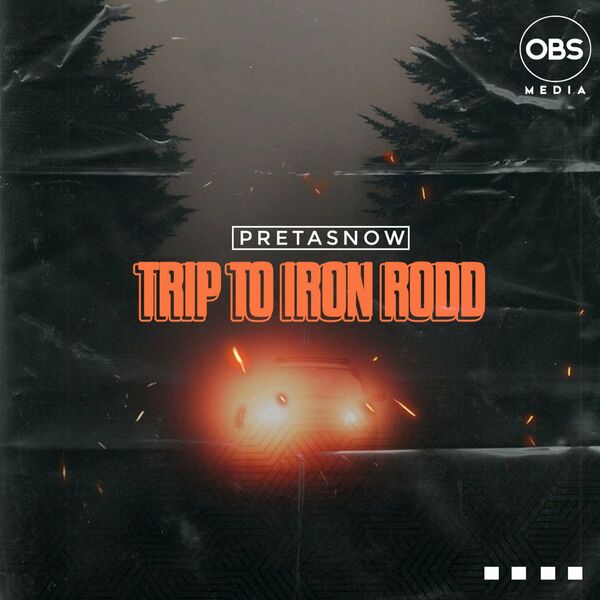PretaSnow - Trip To Iron Rodd / OBS Media