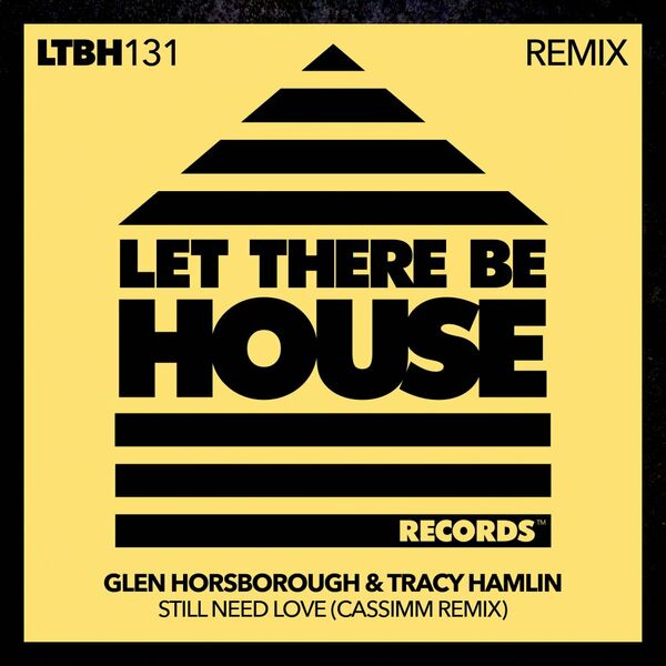 Glen Horsborough & Tracy Hamlin - Still Need Love Remix / Let There Be House Records