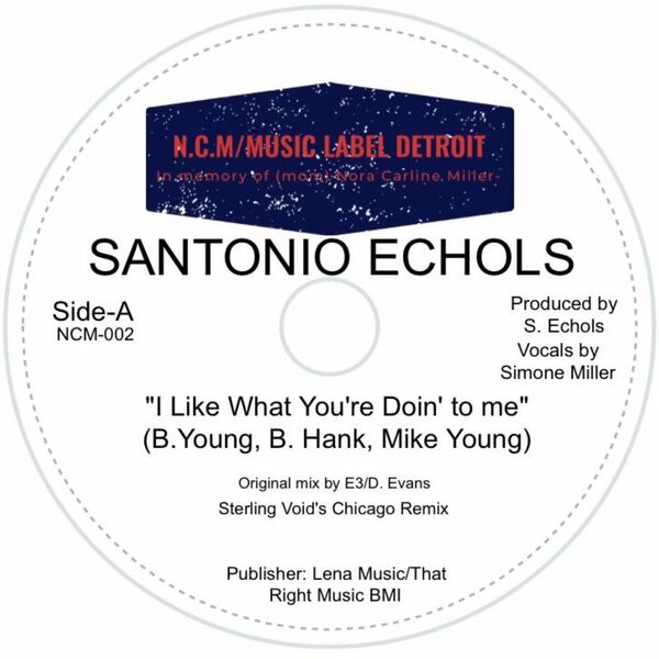 Santonio Echols ft Simone Miller - I Like What You're Doin' to Me / N.C.M label