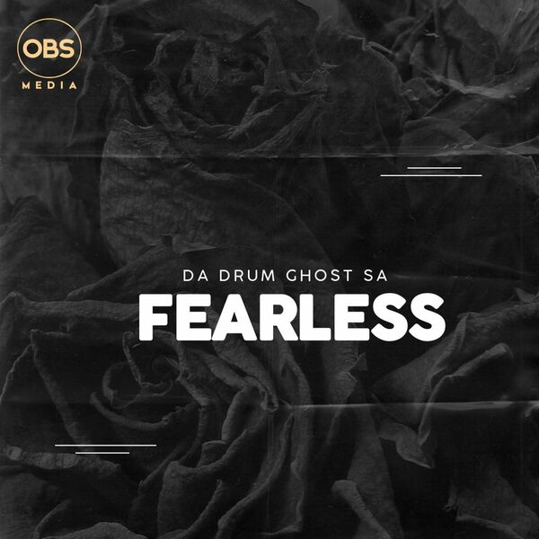 Da Drum Ghost SA - Fearless / OBS Media