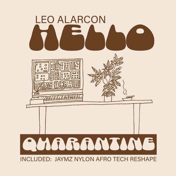 Leo Alarcon - Hello Quarantine / Nylon Trax