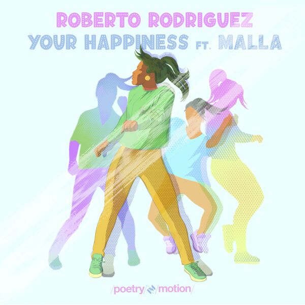 Roberto Rodriguez ft Malla - Your Happiness / Poetry in Motion