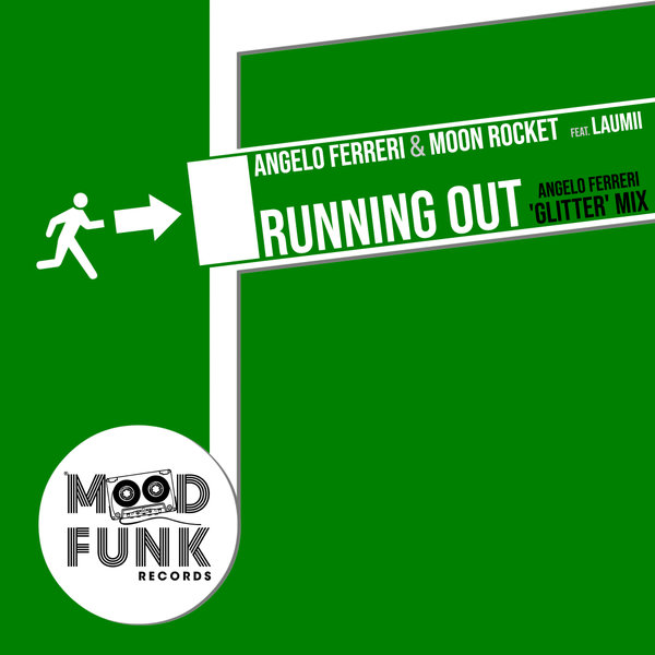 Angelo Ferreri, Moon Rocket, LauMii - Running Out (Angelo Ferreri 'Glitter' Mix) / Mood Funk Records