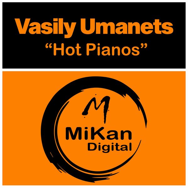 Vasily Umanets - Hot Pianos / MiKan Digital