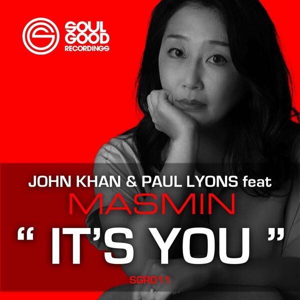 John Khan & Paul Lyons ft Masmin - It's You / Soul Good Recordings