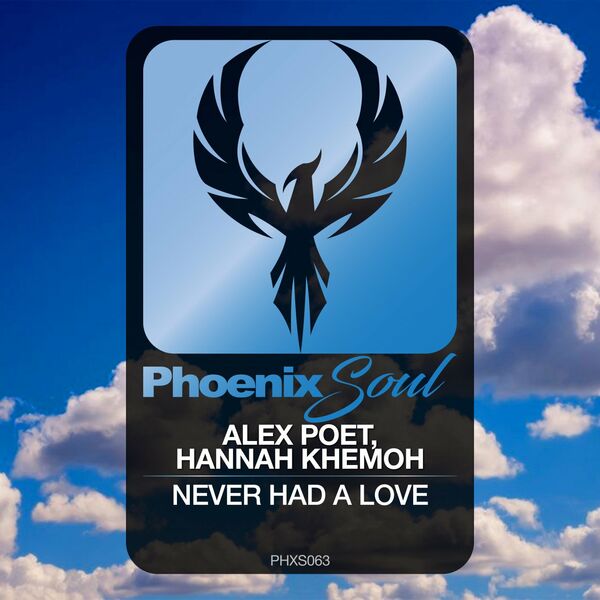 Alex Poet & Hannah Khemoh - Never Had A Love / Phoenix Soul