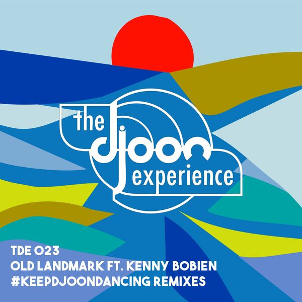 The Djoon Experience ft Kenny Bobien - Old Landmark #KeepDjoonDancing Remixes / Djoon Experience