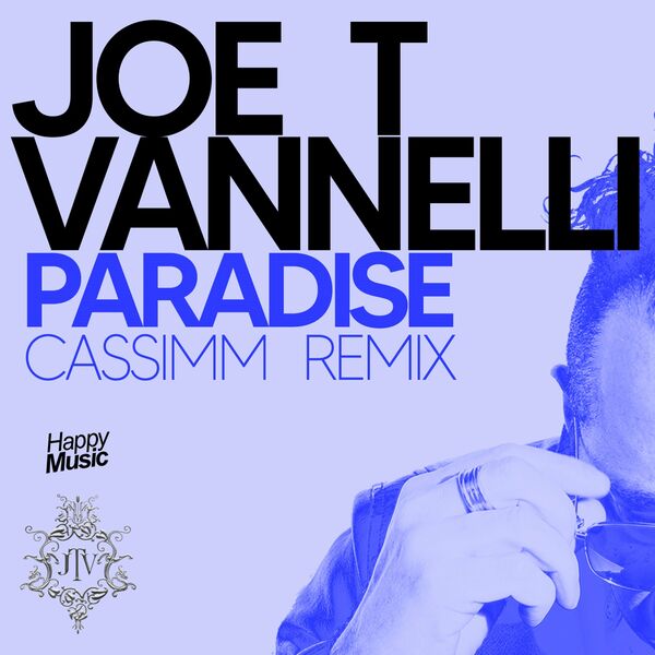 Joe T Vannelli - Paradise (CASSIMM Remix) / Happy Music