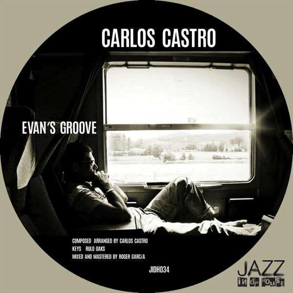 Carlos Castro - Evan's Groove / Jazz In Da House