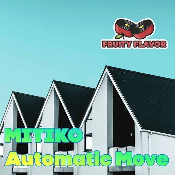 Mitiko - Automatic Move / Fruity Flavor
