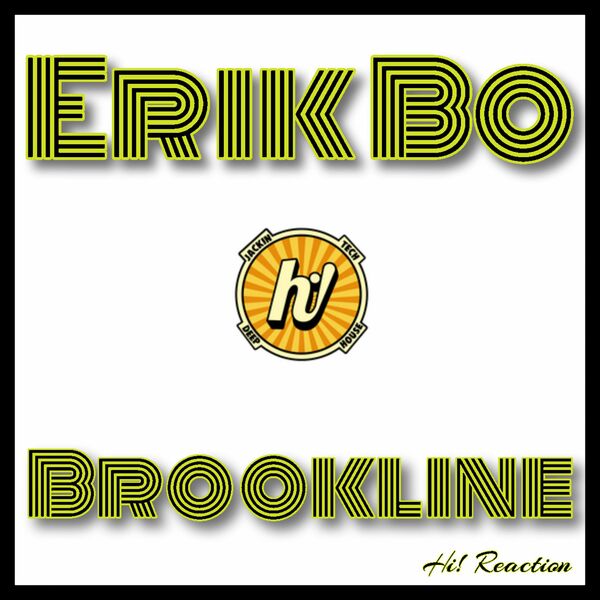 Erik Bo - Brookline / Hi! Reaction