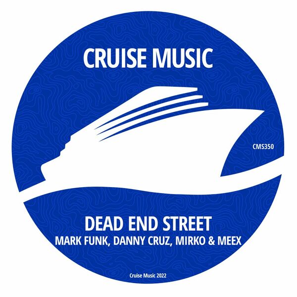 Mark Funk, Danny Cruz, Mirko & Meex - Dead End Street / Cruise Music