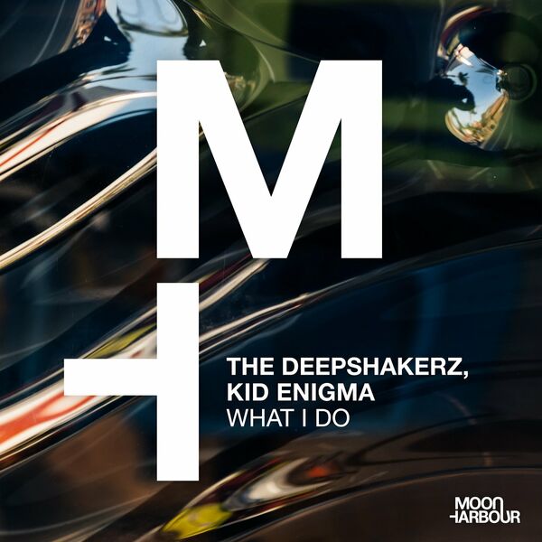The Deepshakerz & Kid Enigma - What I Do / Moon Harbour