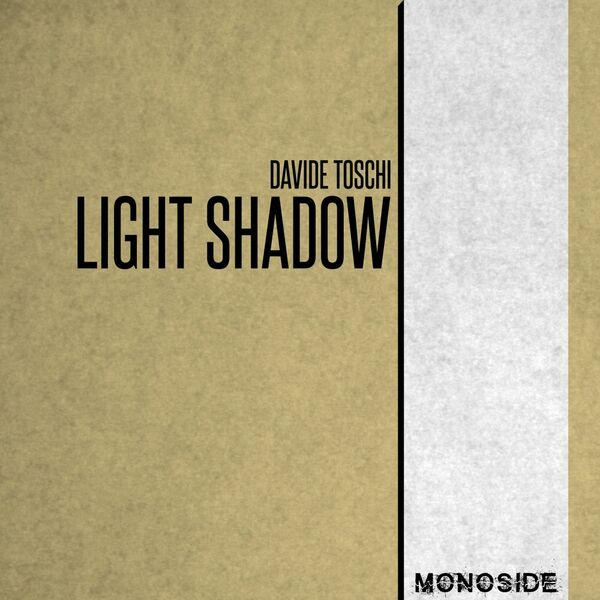Davide Toschi - Light Shadow / MONOSIDE